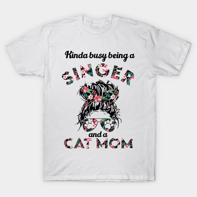 Singer cat mom funny gift . Perfect present for mother dad friend him or her T-Shirt by SerenityByAlex